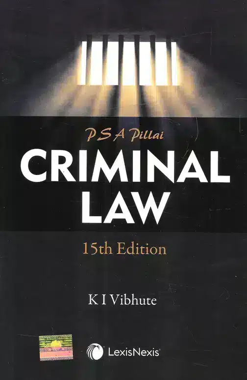 Lexis Nexis's Criminal Law by P S A Pillai - 15th Edition 2023