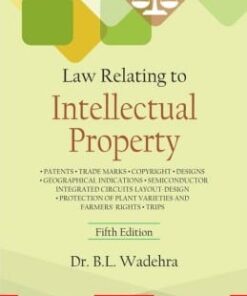 Lexis Nexis's Law Relating to Intellectual Property by Dr B L Wadehra - 5th Edition 2016