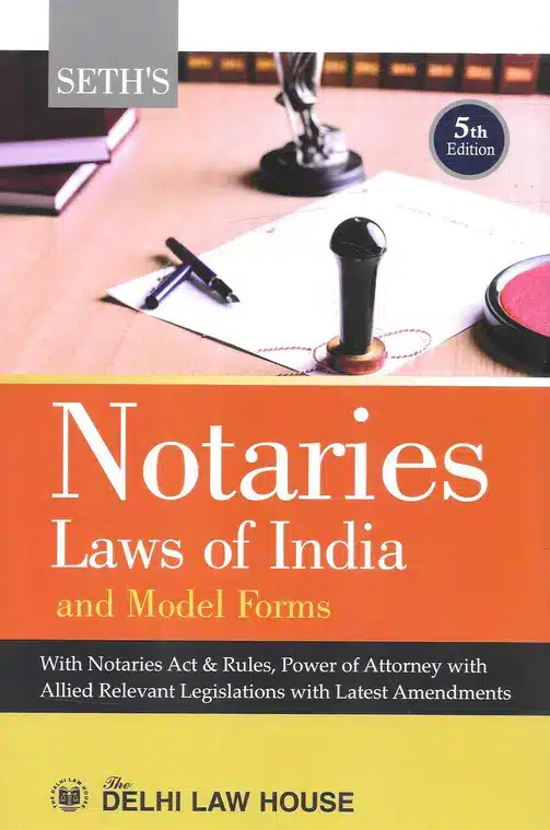 DLH's Notaries Laws of India by Seth - 5th Edition 2022