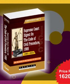 Premier's Supreme Court Digest on The Code of Civil Procedure, 1908 (2001 to 2023) by Choudhari - Edition 2024
