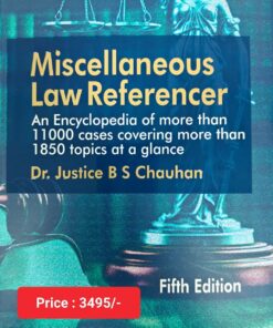LJP's Miscellaneous Law Referencer by Dr. Justice B S Chauhan - 5th Edition 2025