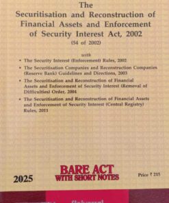 Lexis Nexis’s The Securitisation and Reconstruction of Financial Assets and Enforcement of Security Interest Act, 2002 (Bare Act)