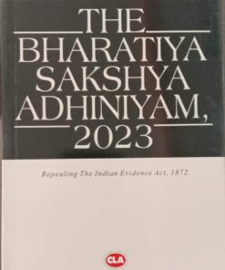 CLA's The Bharatiya Sakshya Adhiniyam, 2023 by Batuk Lal - 25th Edition 2025