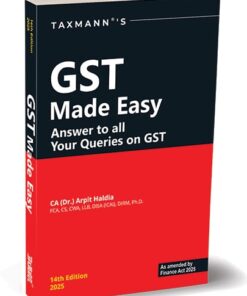 Taxmann's GST Made Easy - Answer To all Your Queries on GST by Arpit Haldia