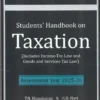 Snow white's Students Handbook on Taxation by T. N. Manoharan for May 2025 Exams