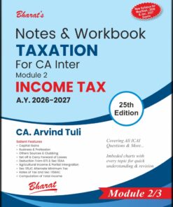 Bharat's Notes & Workbook TAXATION (Module-2 : INCOME TAX) by CA. Arvind Tuli